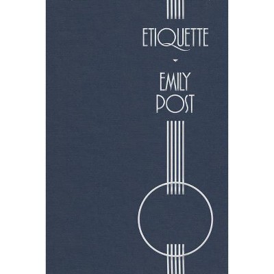 Etiquette - by  Emily Post (Paperback)