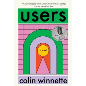 Users - by  Colin Winnette (Paperback) - 1 of 1