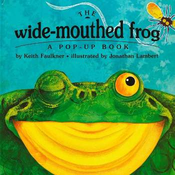 The Wide-Mouthed Frog - by  Keith Faulkner (Hardcover)