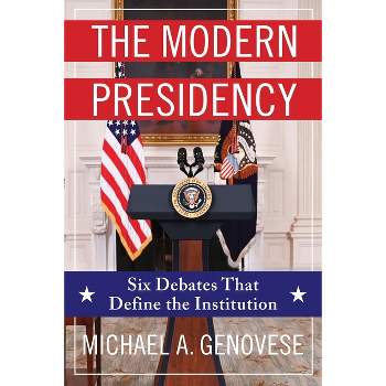 The Modern Presidency - by Michael a Genovese