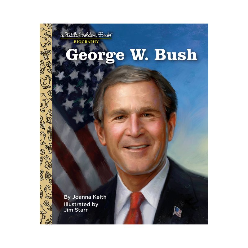 George W. Bush: A Little Golden Book Biography - by  Joanna Keith (Hardcover), 1 of 2