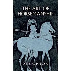 The Art of Horsemanship - by  Xenophon (Paperback)