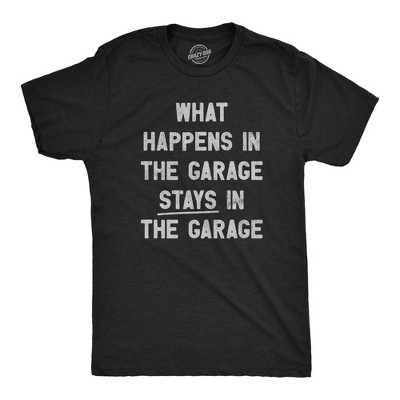 Mens What Happens In The Garage Stays In The Garage T Shirt Funny Car Guy Mechanic Tee For Guys - Crazy Dog Men's T Shirt