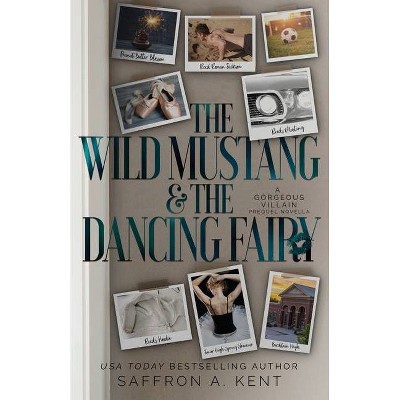 The Wild Mustang and The Dancing Fairy - (St. Mary's Rebels) by  Saffron A Kent (Paperback)