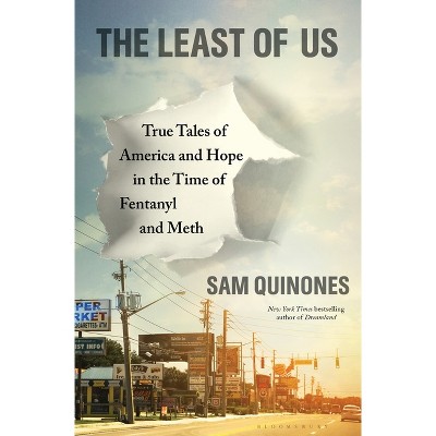 The Least of Us - by  Sam Quinones (Hardcover)