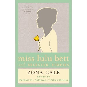 Miss Lulu Bett and Selected Stories - by  Zona Gale (Paperback) - 1 of 1
