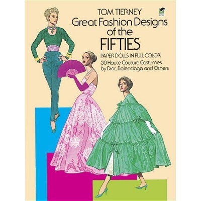 Great Fashion Designs of the Fifties Paper Dolls - (Dover Paper Dolls) by  Tom Tierney (Paperback)