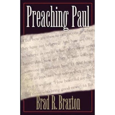 Preaching Paul - by  Brad R Braxton (Paperback)