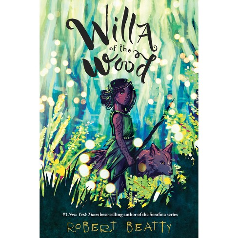 Willa Of The Wood - By Robert Beatty ( Paperback )