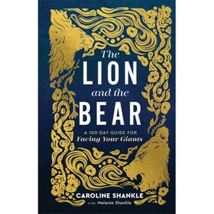 The Lion and the Bear - by  Melanie Shankle & Caroline Shankle (Hardcover) - 1 of 1