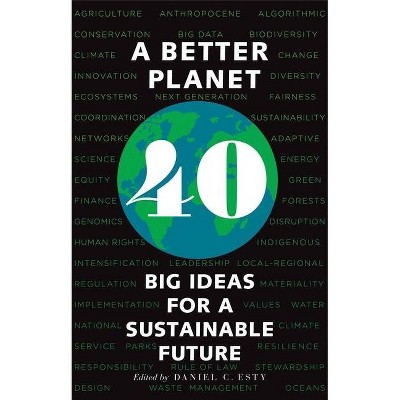 A Better Planet - by  Daniel C Esty (Paperback)