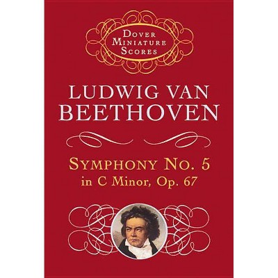 Symphony No. 5 - (Dover Miniature Music Scores) by  Ludwig Van Beethoven (Paperback)