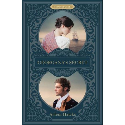 Georgana's Secret - (Proper Romance Regency) by  Arlem Hawks (Paperback)