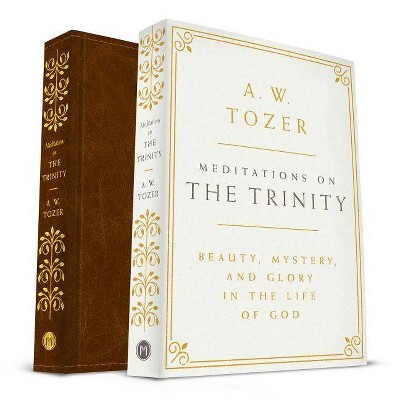 Meditations on the Trinity - by  A W Tozer (Leather Bound)