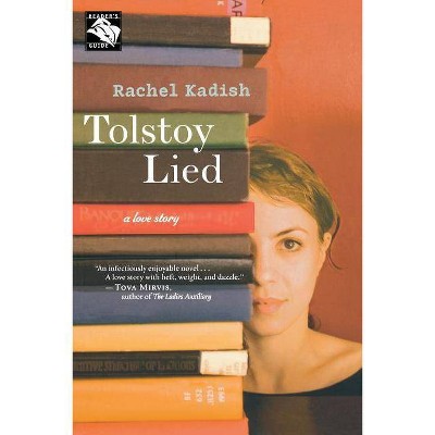 Tolstoy Lied - by  Rachel Kadish (Paperback)