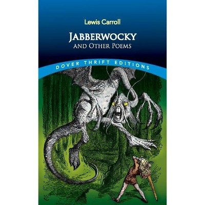 Jabberwocky and Other Poems - (Dover Thrift Editions) by  Lewis Carroll (Paperback)