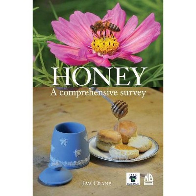 Honey, a comprehensive survey - by  Eva Crane (Paperback)