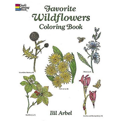 Favorite Wildflowers Coloring Book - (Dover Nature Coloring Book) by  Ilil Arbel (Paperback)