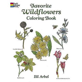 Favorite Wildflowers Coloring Book - (Dover Flower Coloring Books) by  Ilil Arbel (Paperback)