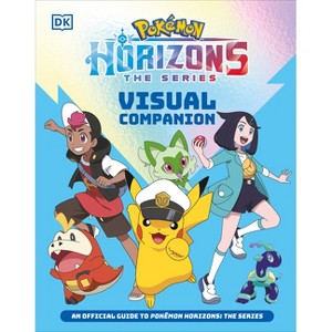 Pokmon Horizons Visual Companion - by DK (Paperback)