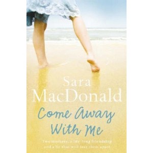 Come Away With Me - by  Sara MacDonald (Paperback) - 1 of 1