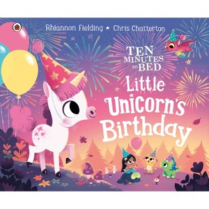 Little Unicorn's Birthday - (Ten Minutes to Bed) by  Rhiannon Fielding (Hardcover) - 1 of 1