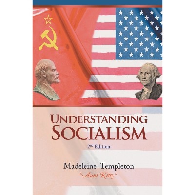 Understanding Socialism - by  Madeleine Templeton (Paperback)