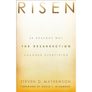 Risen - by  Steven D Mathewson (Paperback) - 1 of 1