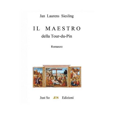 Il Maestro della Tour-du-Pin - by  Jan Laurens Siesling (Paperback)