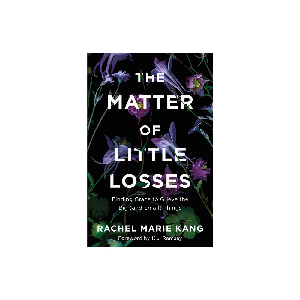 The Matter of Little Losses - by Rachel Marie Kang (Paperback)