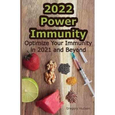 2022 Power Immunity - by  Gregory Hudson (Paperback)