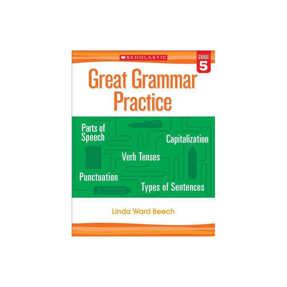 Great Grammar Practice: Grade 5 - by Linda Beech (Paperback)