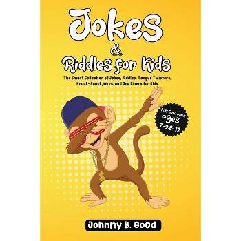 Jokes and Riddles for Kids - (Jokes for Kids Book) by  Johnny B Good (Paperback)