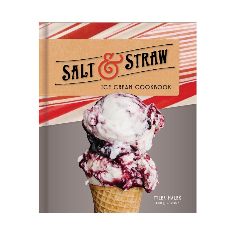 Salt & Straw Ice Cream Cookbook - by  Tyler Malek & Jj Goode (Hardcover), 1 of 2