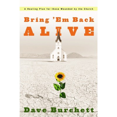 Bring 'em Back Alive - by  Dave Burchett (Paperback)