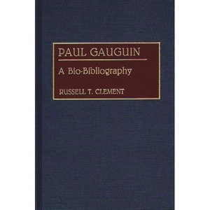 Paul Gauguin - (Bio-Bibliographies in Art & Architecture) Annotated by  Russell T Clement (Hardcover) - 1 of 1