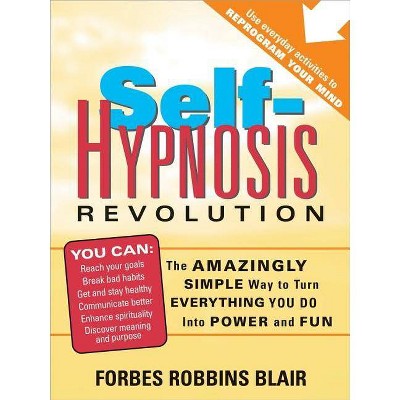 Self-Hypnosis Revolution - by  Forbes Blair (Paperback)