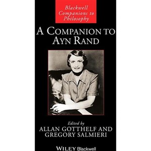A Companion to Ayn Rand - (Blackwell Companions to Philosophy) by  Allan Gotthelf & Gregory Salmieri (Paperback) - 1 of 1