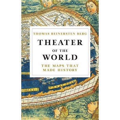 Theater of the World - by  Thomas Reinertsen Berg (Hardcover)