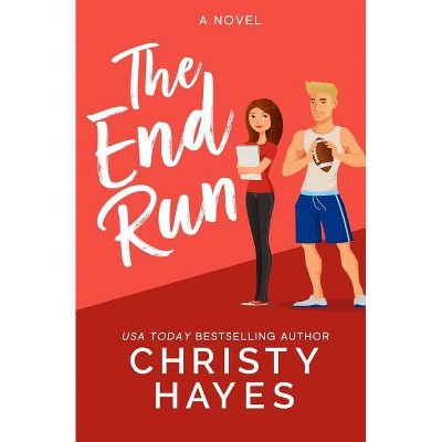 The End Run - (Kiss & Tell) by  Christy Hayes (Paperback)