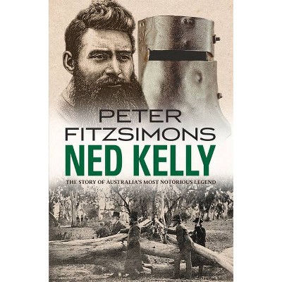 Ned Kelly - by  Peter Fitzsimons (Paperback)