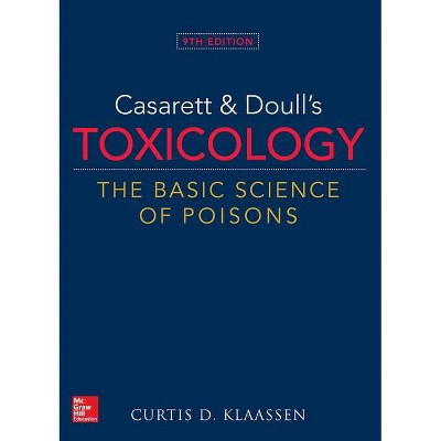 Casarett & Doull's Toxicology: The Basic Science of Poisons, 9th Edition - by  Curtis Klaassen (Hardcover)