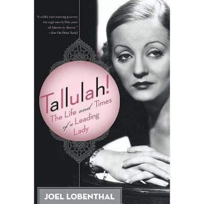 Tallulah! - by  Joel Lobenthal (Paperback)