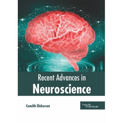 Recent Advances in Neuroscience - by  Conelth Dickerson (Hardcover)