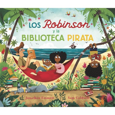 Los Robinson Y La Biblioteca Pirata - by  Jonathan Emmett (Hardcover)