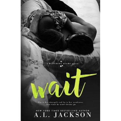 Wait - (Bleeding Stars) by  A L Jackson (Paperback)