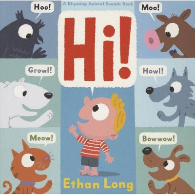 Hi! - (Animal Words) by  Ethan Long (Board Book)