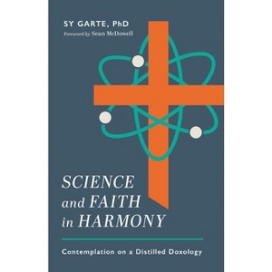 Science and Faith in Harmony - by  Sy Garte (Paperback) - 1 of 1