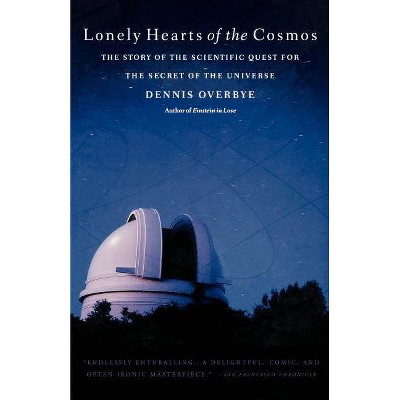 Lonely Hearts of the Cosmos - by  Dennis Overbye (Paperback)