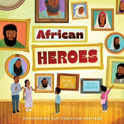 African Heroes - by  Jerome Gay (Hardcover)
